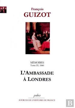 Bertrand.pt - Mémoires Pour Servir À L'Histoire De Mon Temps. T9 (1840) L'Ambassade À Londres.