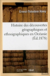 Memoires Pour Servir A L'Histoire Des Decouvertes Geographiques Et Ethnographiques En Oceanie