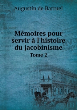 Bertrand.pt - Memoires Pour Servir A L'Histoire Du Jacobinisme Tome 2