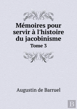 Bertrand.pt - Memoires Pour Servir A L'Histoire Du Jacobinisme Tome 3