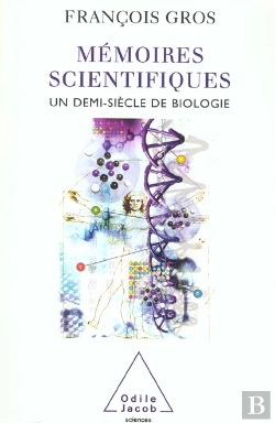 Bertrand.pt - Memoires Scientifiques ; Un Demi-Siecle De Biologie