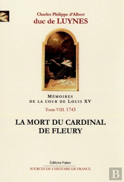 Bertrand.pt - Mémoires Sur La Cour De Louis Xv Tome 8 ; Janvier-Juillet 1743 ; La Mort Du Cadinal De Fleury