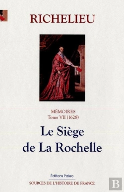 Bertrand.pt - Mémoires Tome 7 (1628) ; Le Siège De La Rochelle