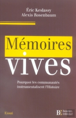 Bertrand.pt - Mémoires Vives ; Pourquoi Les Communautés Instrumentalisent L'Histoire