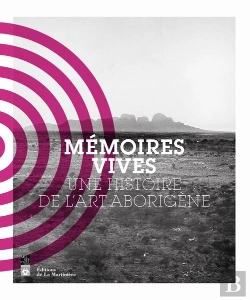Bertrand.pt - Memoires Vives: Une Histoire De L'Art Aborigene Australien
