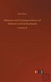 Memoirs And Correspondence Of Admiral Lord De Saumarez