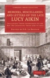 Memoirs, Miscellanies And Letters Of The Late Lucy Aikin