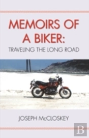 Memoirs Of A Biker: Traveling The Long R