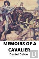 Memoirs Of A Cavalier (Annotated)
