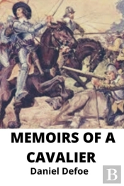 Memoirs Of A Cavalier (Annotated)