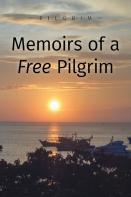 Memoirs Of A Free Pilgrim