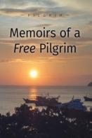 Memoirs Of A Free Pilgrim