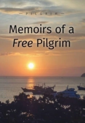 Memoirs Of A Free Pilgrim