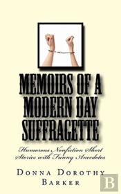 Memoirs Of A Modern Day Suffragette