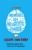Memoirs Of A Neurotic Zombie: Escape From Camp