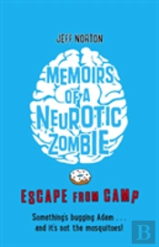 Memoirs Of A Neurotic Zombie: Escape From Camp