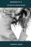 Memoirs Of A Religious Breakdown
