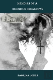 Memoirs Of A Religious Breakdown