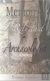 Memoirs Of A Reluctant Archaeologist