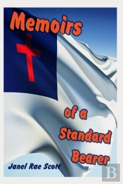 Memoirs Of A Standard Bearer
