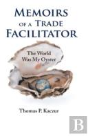 Memoirs Of A Trade Facilitator