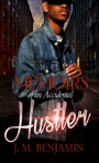 Memoirs Of An Accidental Hustler