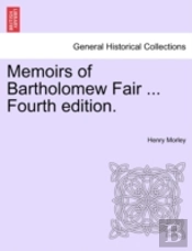 Memoirs Of Bartholomew Fair ... Fourth E