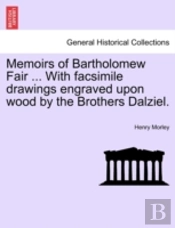 Memoirs Of Bartholomew Fair ... With Fac