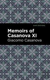 Memoirs Of Casanova Volume Xi
