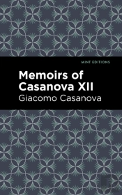 Memoirs Of Casanova Volume Xii