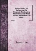 Memoirs Of C.M. Talleyrand De Perigord