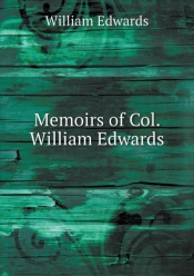 Memoirs Of Col. William Edwards