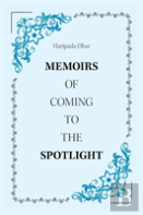 Memoirs Of Coming To The Spotlight