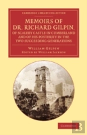 Memoirs Of Dr Richard Gilpin, Of Scaleby Castle In Cumberland