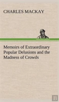 Bertrand.pt - Memoirs Of Extraordinary Popular Delusions And The Madness Of Crowds