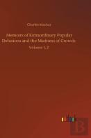 Memoirs Of Extraordinary Popular Delusions And The Madness Of Crowds