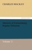 Memoirs Of Extraordinary Popular Delusions