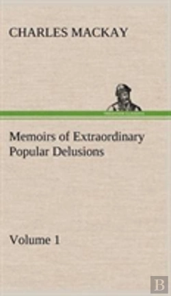 Bertrand.pt - Memoirs Of Extraordinary Popular Delusions - Volume 1