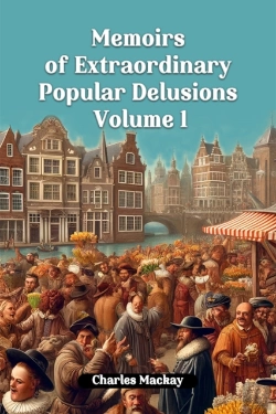 Bertrand.pt - Memoirs Of Extraordinary Popular Delusions Volume 1 (Edition2024)
