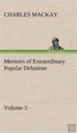 Bertrand.pt - Memoirs Of Extraordinary Popular Delusions - Volume 3