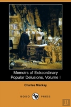 Bertrand.pt - Memoirs Of Extraordinary Popular Delusions, Volume I (Dodo Press)