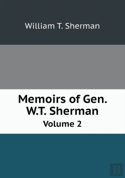 Bertrand.pt - Memoirs Of Gen. W.T. Sherman Volume 2