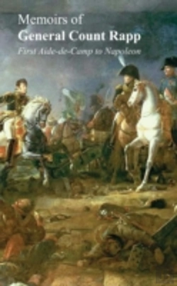 Bertrand.pt - Memoirs Of General Count Rappfirst Aide-De-Camp To Napoleon