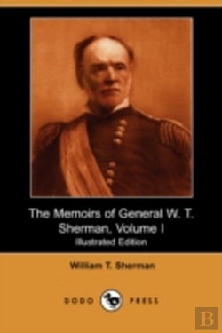 Bertrand.pt - Memoirs Of General W. T. Sherman, Volume I (Illustrated Edition) (Dodo Press)