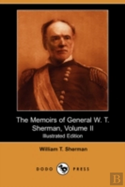 Bertrand.pt - Memoirs Of General W. T. Sherman, Volume Ii (Illustrated Edition) (Dodo Press)