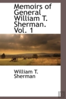 Bertrand.pt - Memoirs Of General William T. Sherman. Vol. 1