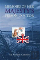 Memoirs Of Her Majesty'S Prison Doctor