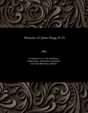 Memoirs Of James Begg, D. D.