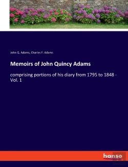 Bertrand.pt - Memoirs Of John Quincy Adams