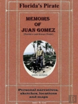 Bertrand.pt - Memoirs Of Juan Gomez, Florida'S Last Kn